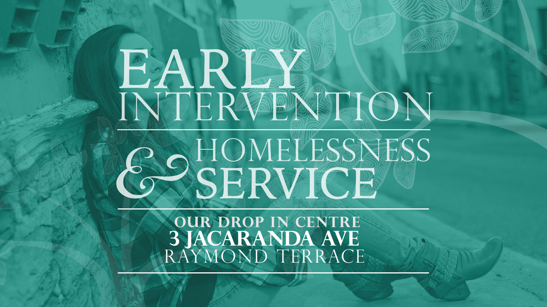 Early Intervention & Homelessness Service