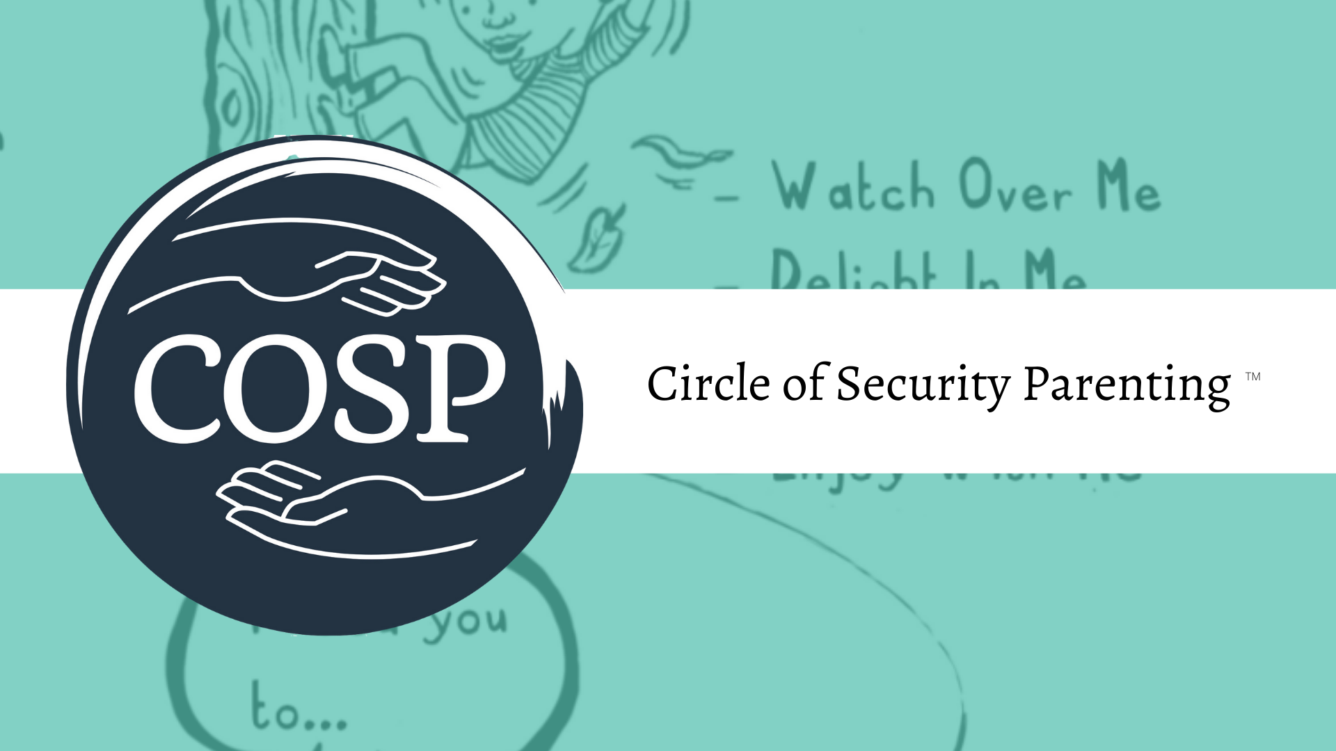 Circle Of Security Parenting (COSP)