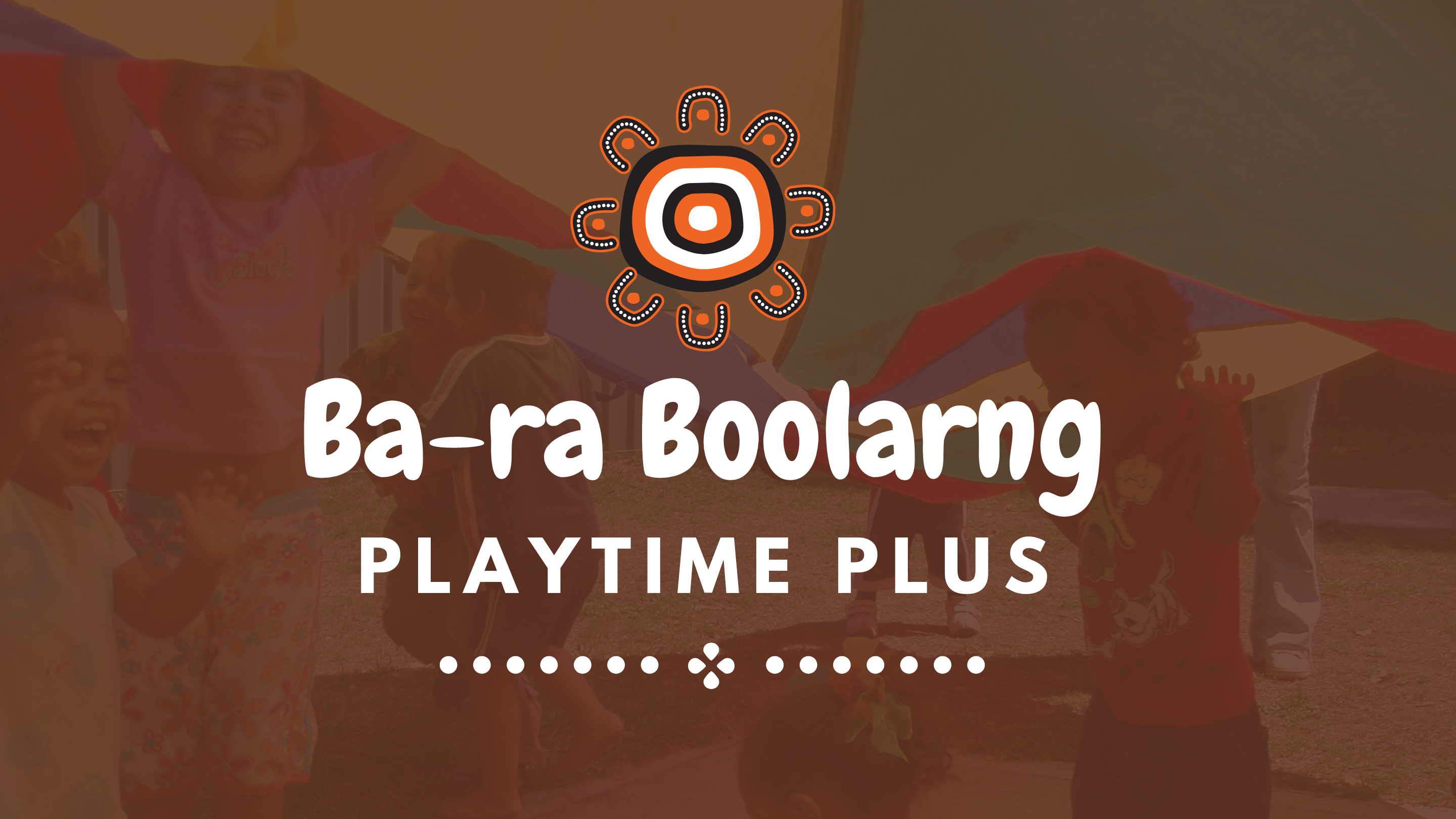 Ba-ra Boolarng Playtime Plus